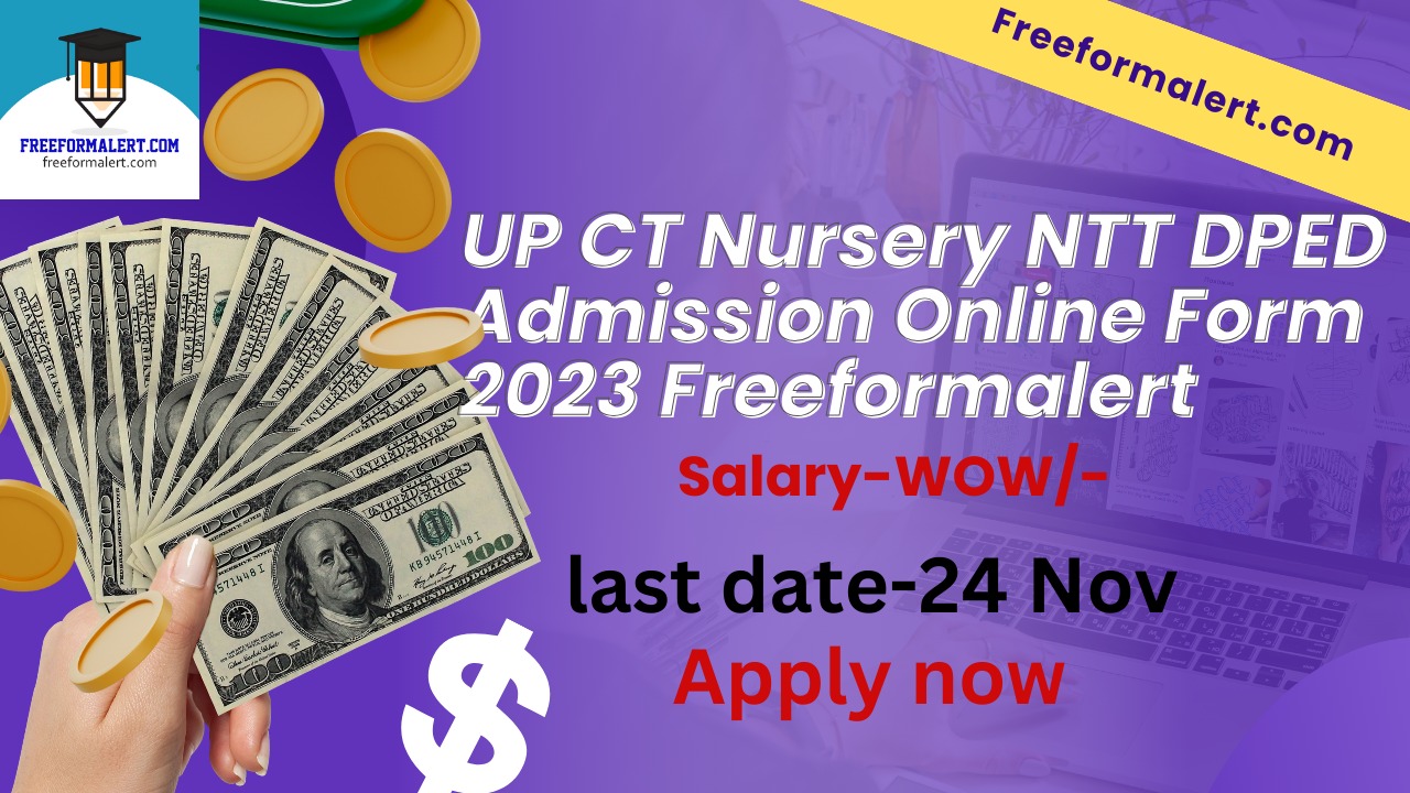 UP CT Nursery NTT DPED Admission Online Form 2023 Freeformalert