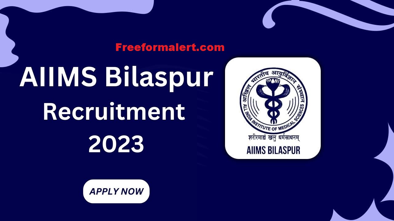 AIIMS Bilaspur Recruitment 2023 Online Form