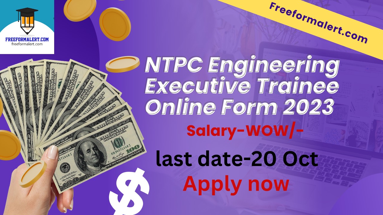 NTPC Engineering Executive Trainee Online Form 2023 for 495 Post Freeformalert